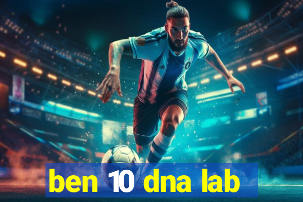 ben 10 dna lab